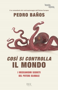 Abbildung von: Così si controlla il mondo. I meccanismi segreti del potere globale - BUR Futuropassato;Rizzoli