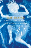 Cover: I miei ultimi 10 minuti e 38 secondi in questo strano mondo - BUR Best BUR;Rizzoli