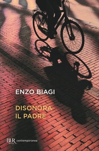 Abbildung von: Disonora il padre - BUR Contemporanea;Rizzoli