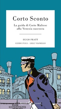 Abbildung von: Corto Sconto. La guida di Corto Maltese alla Venezia nascosta - Rizzoli Lizard