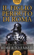 Cover: Il figlio perduto di Roma - Gli insuperabili Gold;Newton Compton Editori