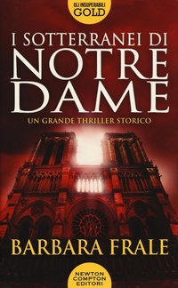 Abbildung von: I sotterranei di Notre-Dame - Gli insuperabili Gold;Newton Compton Editori