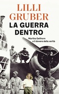 Bild: La guerra dentro. Martha Gellhorn e il dovere della verità - Saggi italiani;Rizzoli