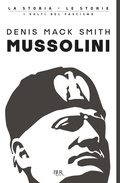 Cover: Mussolini - BUR La storia, le storie;Rizzoli