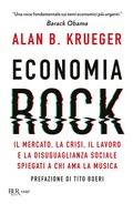 Cover: Economia rock. Il mercato, la crisi, il lavoro e la disuguaglianza sociale spiegati a chi ama la musica - BUR Saggi;Rizzoli