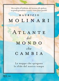 Abbildung von: Atlante del mondo che cambia. Le mappe che spiegano le sfide del nostro tempo - BUR Saggi;Rizzoli