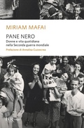 Cover: Pane nero. Donne e vita quotidiana nella Seconda guerra mondiale - BUR La storia, le storie;Rizzoli
