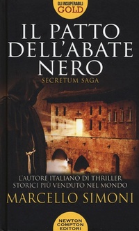 Abbildung von: Il patto dell'abate nero. Secretum saga - Gli insuperabili Gold;Newton Compton Editori