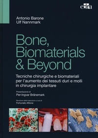Abbildung von: Bone, biomaterials & beyond. Tecniche chirurgiche e biomateriali per l'aumento dei tessuti duri e molli in chirurgia implantare - Edra