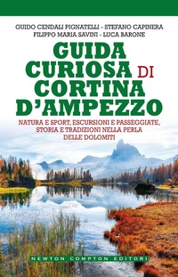 Abbildung von: Guida curiosa di Cortina d'Ampezzo - Grandi manuali Newton;Newton Compton Editori