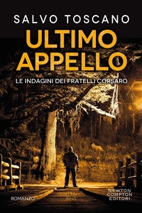 Abbildung von: Ultimo appello. Le indagini dei fratelli Corsaro - King;Newton Compton Editori