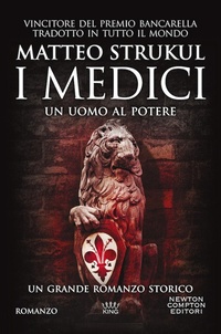 Abbildung von: I Medici. Un uomo al potere - King;Newton Compton Editori