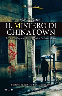 Abbildung von: Il mistero di Chinatown. La prima indagine di Tommy Davis e Gualtiero Abisso - Nuova narrativa Newton;Newton Compton Editori