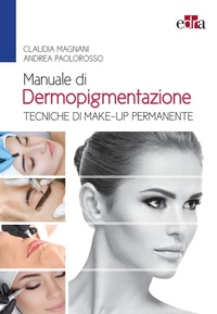 Abbildung von: Manuale di dermopigmentazione. Tecniche di make-up permanente - Edra