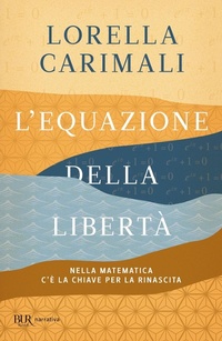 Abbildung von: L' equazione della libertà. Nella matematica c'è la chiave per la rinascita - BUR Best BUR;Rizzoli
