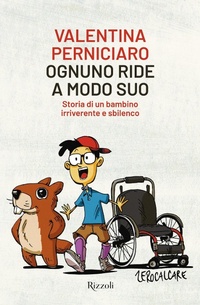 Abbildung von: Ognuno ride a modo suo. Storia di un bambino irriverente e sbilenco - Narrativa Ragazzi;Rizzoli