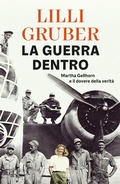 Bild: La guerra dentro. Martha Gellhorn e il dovere della verità - BUR Saggi;Rizzoli