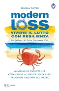 Cover: Modern loss. Vivere il lutto con resilienza. Quaderno di esercizi per attraversare la perdita senza farsi travolgere dal dolore - BUR Gatti blu;Rizzoli