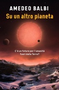 Cover: Su un altro pianeta. C'&egrave; un futuro per l'umanit&agrave; fuori dalla Terra? - Varia;Rizzoli
