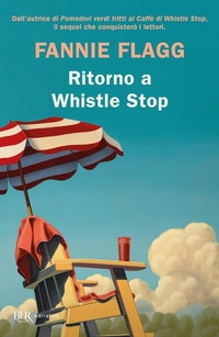 Abbildung von: Ritorno a Whistle Stop - BUR Narrativa;Rizzoli
