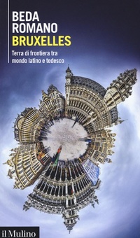 Abbildung von: Bruxelles. Terra di frontiera tra mondo latino e tedesco - Intersezioni;Il Mulino