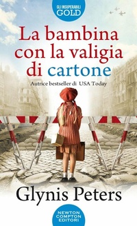 Abbildung von: La bambina con la valigia di cartone - Gli insuperabili Gold;Newton Compton Editori
