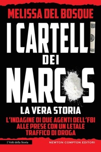 Abbildung von: I cartelli dei narcos. La vera storia - I volti della storia;Newton Compton Editori