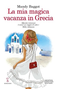 Abbildung von: La mia magica vacanza in Grecia - Anagramma;Newton Compton Editori