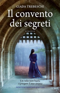 Abbildung von: Il convento dei segreti - 3.0;Newton Compton Editori