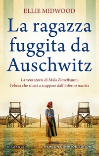Abbildung von: La ragazza fuggita da Auschwitz - 3.0;Newton Compton Editori