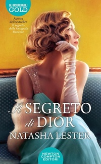 Abbildung von: Il segreto di Dior - Gli insuperabili Gold;Newton Compton Editori