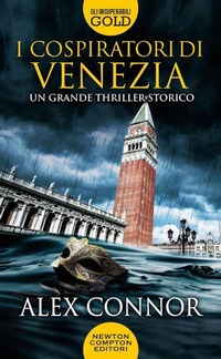 Abbildung von: I cospiratori di Venezia. I lupi di Venezia - Gli insuperabili Gold;Newton Compton Editori