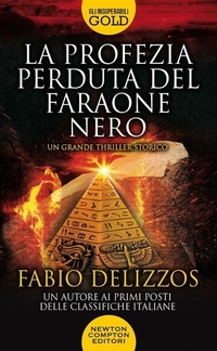 Abbildung von: La profezia perduta del faraone nero - Gli insuperabili Gold;Newton Compton Editori