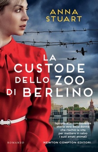 Abbildung von: La custode dello zoo di Berlino - 3.0;Newton Compton Editori