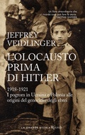 Cover: L' olocausto prima di Hitler. 1918-1921. I pogrom in Ucraina e Polonia alle origini del genocidio degli ebrei - Saggi stranieri;Rizzoli