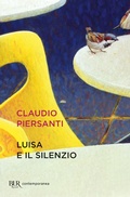 Cover: Luisa e il silenzio - BUR Contemporanea;Rizzoli