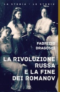 Cover: La rivoluzione russa e la fine dei Romanov - BUR La storia, le storie;Rizzoli