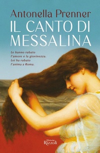 Abbildung von: Il canto di Messalina - Rizzoli Historiae;Rizzoli
