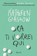 Cover: Ora ti vorrei qui - Varia narrativa straniera;Rizzoli