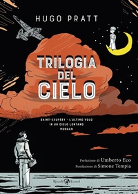 Abbildung von: Trilogia del cielo: Saint-Exupéry. L'ultimo volo-In un cielo lontano-Morgan - Rizzoli
