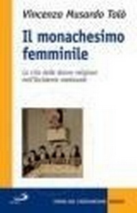 Abbildung von: Il monachesimo femminile. La vita delle donne religiose nell'Occidente medievale - Storia della Chiesa. Sussidi;San Paolo Edizioni