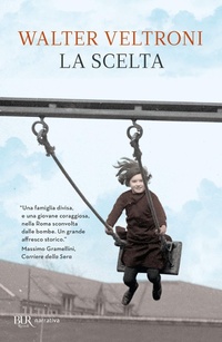 Abbildung von: La scelta - BUR Narrativa;Rizzoli
