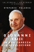 Cover: Giovanni XXIII, in una carezza la rivoluzione - BUR La storia, le storie;Rizzoli