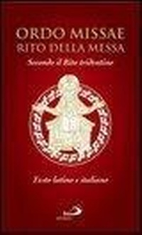 Abbildung von: Ordo missae. Rito della messa. Secondo il rito tridentino. Testo latino a fronte - I sacramenti. Riti;San Paolo Edizioni