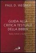 Cover: Guida alla critica testuale della Bibbia. Storia, metodi e risultati - Guida alla Bibbia;San Paolo Edizioni