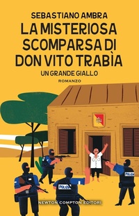 Abbildung von: La misteriosa scomparsa di don Vito Trabìa - Nuova narrativa Newton;Newton Compton Editori