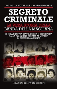 Abbildung von: Segreto criminale. La vera storia della banda della Magliana - Controcorrente;Newton Compton Editori