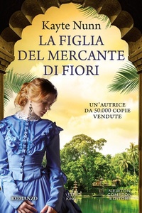 Abbildung von: La figlia del mercante di fiori - King;Newton Compton Editori
