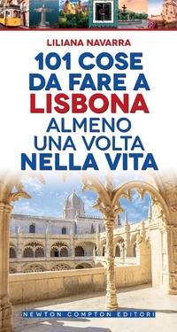 Abbildung von: 101 cose da fare a Lisbona almeno una volta nella vita - 101;Newton Compton Editori