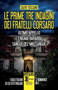 Abbildung von: Le prime tre indagini dei fratelli Corsaro: Ultimo appello-L'enigma Barabba-Sangue del mio sangue - SuperInsuperabili;Newton Compton Editori